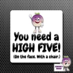 Square Fridge Magnet Saying "You Need A High Five..."