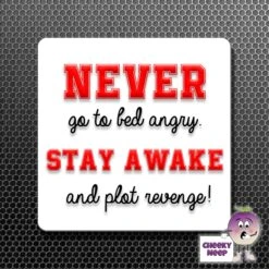 Square Fridge Magnet Saying "Never Go To Bed Angry..."