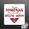Square Fridge Magnet Saying "The Most Dangerous...Smiling Woman" -CheekyNeep Store square plastic magnet smiling woman CN 0012 0009 by cheekyneep.com