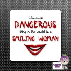 Square Fridge Magnet Saying "The Most Dangerous...Smiling Woman"