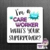 Square Fridge Magnet Saying "I'm A Care Worker What's Your Superpower?" -CheekyNeep Store square plastic magnet superpower care worker CN 0012 0036 by cheekyneep.com