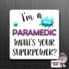Square Fridge Magnet Saying "I'm A Paramedic What's Your Superpower?" -CheekyNeep Store square plastic magnet superpower paramedic CN 0012 0038 by cheekyneep.com