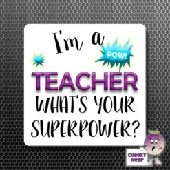 Square Fridge Magnet Saying "I'm A Teacher What's Your Superpower?"