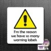 Square Fridge Magnet Saying "I'm The Reason ......warning Labels" -CheekyNeep Store square plastic magnet warning labels CN 0012 0007 by cheekyneep.com