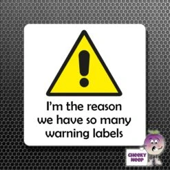Square Fridge Magnet Saying "I'm The Reason ......warning Labels"