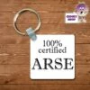 Square Keyring Showing "100% Certified Arse" -CheekyNeep Store square plastic two sided keyring 100pc arse CN 0007 0029 by cheekyneep.com