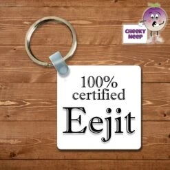 Square Keyring Showing "100% Certified Eejit"