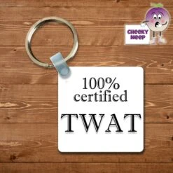 Square Keyring Showing "100% Certified Twat"