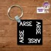 Square Keyring Showing "Arse" -CheekyNeep Store square plastic two sided keyring arse CN 0007 0164 by cheekyneep.com