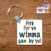 Square Keyring Showing "Fits For Ye Winna Gan By Ye!" White 2 Square Keyring Showing "Fits For Ye Winna Gan By Ye!" White -CheekyNeep Store square plastic two sided keyring fits for ye CN 0007 0040 by cheekyneep.com