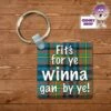 Square Keyring Showing "Fits For Ye Winna Gan By Ye!" Tartan -CheekyNeep Store square plastic two sided keyring fits for ye reverse CN 0007 0041 by cheekyneep.com