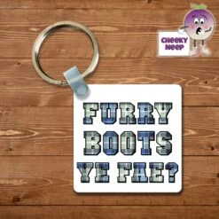 Square Keyring Showing "Furry Boots Ye Fae?" White
