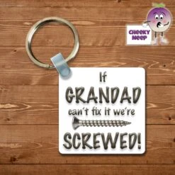 Square Keyring Showing "If Grandad Can't Fix It We're.."