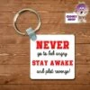 Square Keyring Showing "Never Go To Bed...." 2 Square Keyring Showing "Never Go To Bed...." -CheekyNeep Store square plastic two sided keyring never stay awake CN 0007 0011 by cheekyneep.com
