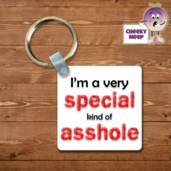 Square Keyring Showing "I'm A Very Special Kind Of Asshole"