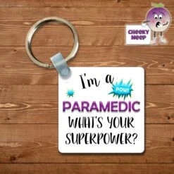 Square Keyring Showing "I'm A Paramedic What's Your Superpower?"